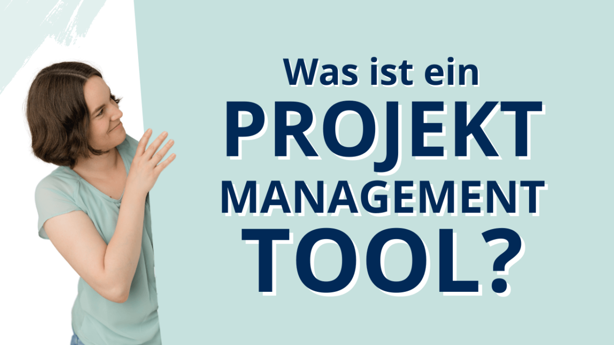 Was ist ein Projektmanagement-Tool | Ulrike Braun